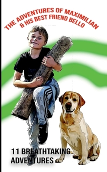 The adventures of Maximilian & his best friend Bello: Children´s book