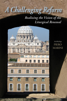 Paperback A Challenging Reform: Realizing the Vision of the Liturgical Renewal Book
