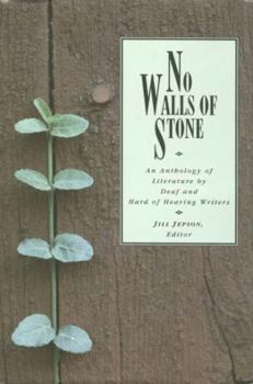 Hardcover No Walls of Stone: An Anthology of Literature by Deaf and Hard of Hearing Writers Book