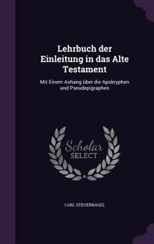 Hardcover Lehrbuch der Einleitung in das Alte Testament: Mit Einem Anhang über die Apokryphen und Pseudepigraphen Book