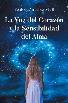 Paperback La Voz del Corazón y la Sensibilidad del Alma [Spanish] Book