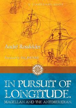 Paperback In Pursuit of Longitude: Magellan and the Antimeridian. Book