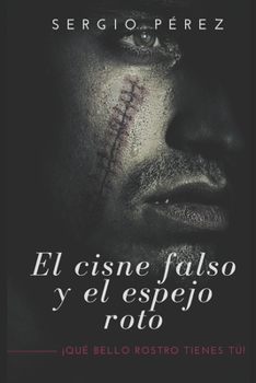 Paperback El cisne falso y el espejo roto [Spanish] Book