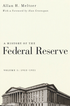 Paperback A History of the Federal Reserve, Volume 1: 1913-1951 Book