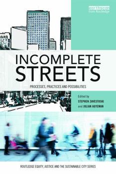Paperback Incomplete Streets: Processes, Practices, and Possibilities Book