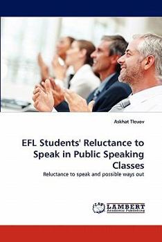 Paperback EFL Students' Reluctance to Speak in Public Speaking Classes Book