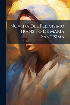 Paperback Novena Del Felicisimo Transito De Maria Santisima [Spanish] Book