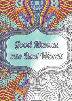 Paperback Good Mamas use Bad Words Book