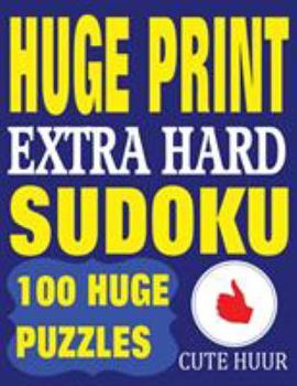 Paperback Huge Print Extra Hard Sudoku: 100 Extra Hard Sudoku Puzzles with 2 puzzles per page. 8.5 x 11 inch book [Large Print] Book