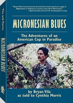 Paperback Micronesian Blues: The Adventures of an American Cop in Paradise Book