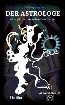 Paperback Der Astrologe - eine gänzlich unwahre Geschichte: Thriller [German] Book