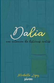 Paperback Dalia: una coleccion de historias cortas [Spanish] Book