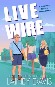 Live Wire: A Secret Baby Romance (Brady Family)