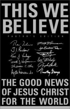 Hardcover This We Believe: The Good News of Jesus Christ for the World Book