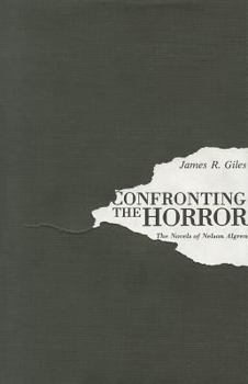 Hardcover Confronting the Horror: The Novels of Nelson Algren Book