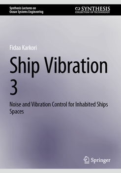 Hardcover Ship Vibration 3: Noise and Vibration Control for Inhabited Ships Spaces Book