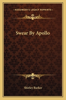 SWEAR BY APOLLO BY SHIRLEY BARKER/FIRST PRNT 1958