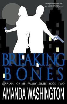 Breaking Bones - Book #2 of the Mariani Crime Family