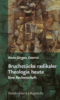Hardcover Bruchstucke Radikaler Theologie Heute: Eine Rechenschaft [German] Book