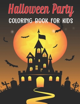 Halloween Party Coloring Book for Kids: A Cute Halloween Coloring Book For Kids Vol-1