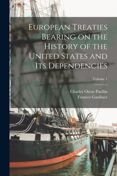 Paperback European Treaties Bearing on the History of the United States and Its Dependencies; Volume 1 Book