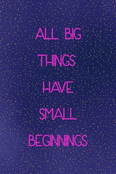 All big things have small beginnings: All Purpose 6x9 Blank Lined Notebook Journal Way Better Than A Card Trendy Unique Gift Sparkles New Year