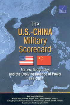 Paperback The U.S.-China Military Scorecard: Forces, Geography, and the Evolving Balance of Power, 1996-2017 Book