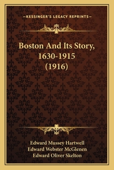 Paperback Boston And Its Story, 1630-1915 (1916) Book