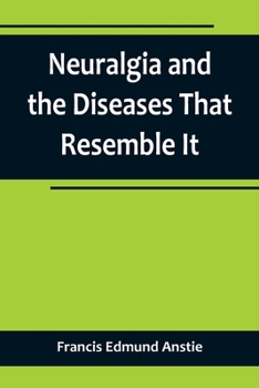 Paperback Neuralgia and the Diseases That Resemble It Book