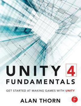 Paperback Unity 4 Fundamentals: Get Started at Making Games with Unity Book