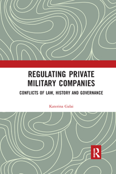 Regulating Private Military Companies: Conflicts of Law, History and Governance