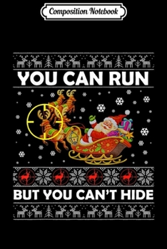 Composition Notebook: Deer Hunting Santa Hunter Ugly Christmas Xmas Gift  Journal/Notebook Blank Lined Ruled 6x9 100 Pages