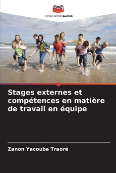 Paperback Stages externes et compétences en matière de travail en équipe [French] Book