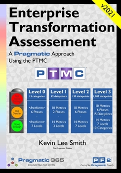 Paperback Enterprise Transformation Assessment: A Pragmatic Approach Using the PTMC Book