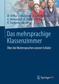 Paperback Das Mehrsprachige Klassenzimmer: Über Die Muttersprachen Unserer Schüler [German] Book