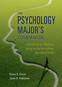 Paperback The Psychology Major's Companion: Everything You Need to Know to Get Where You Want to Go Book