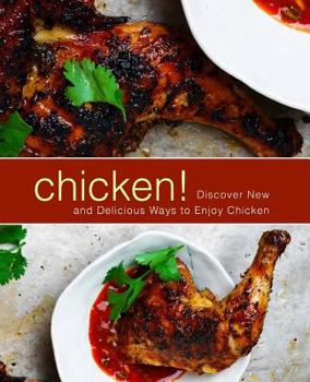 Paperback Chicken!: Discover New and Delicious Ways to Enjoy Chicken Book