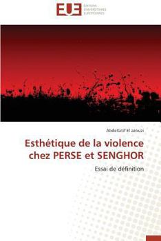 Paperback Esthétique de la Violence Chez Perse Et Senghor [French] Book
