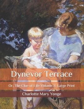 Paperback Dynevor Terrace: Or, The Clue of Life Volume 2: Large Print Book
