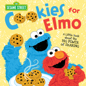 Hardcover Cookies for Elmo: A Little Book about the Big Power of Sharing Book