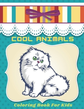 Paperback COOL ANIMALS - Coloring Book For Kids Book