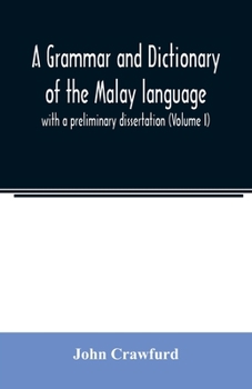 Paperback A grammar and dictionary of the Malay language: with a preliminary dissertation (Volume I) Book