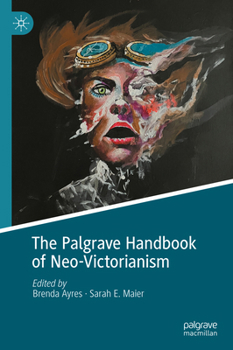 Hardcover The Palgrave Handbook of Neo-Victorianism Book