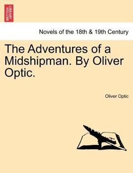 Paperback The Adventures of a Midshipman. by Oliver Optic. Book