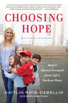 Paperback Choosing Hope: How I Moved Forward from Life's Darkest Hour Book