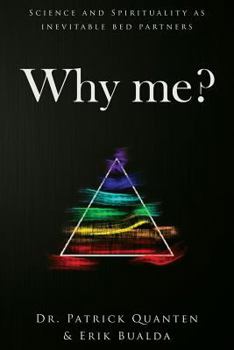 Paperback Why me?: Science and Spirituality as inevitable bed partners Book