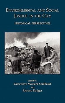 Hardcover Environmental and Social Justice in the City: Historical Perspectives Book