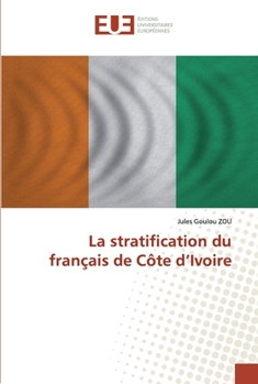 Paperback La stratification du français de Côte d'Ivoire [French] Book