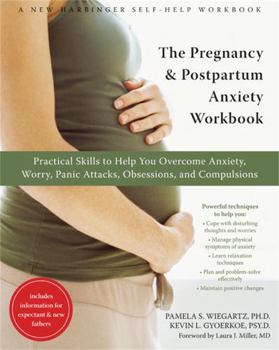 Paperback The Pregnancy and Postpartum Anxiety Workbook: Practical Skills to Help You Overcome Anxiety, Worry, Panic Attacks, Obsessions, and Compulsions Book