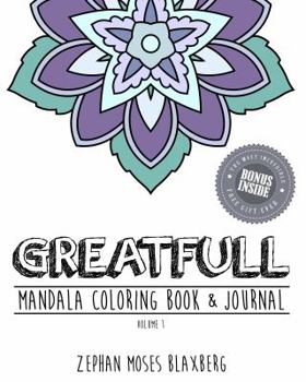 Paperback Greatfull: Mandala Coloring Book & Journal Volume 1 Book